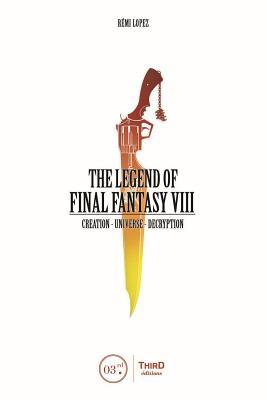 Cover: 9782377840427 | The Legend of Final Fantasy VIII | Remi Lopez | Buch | Gebunden | 2018