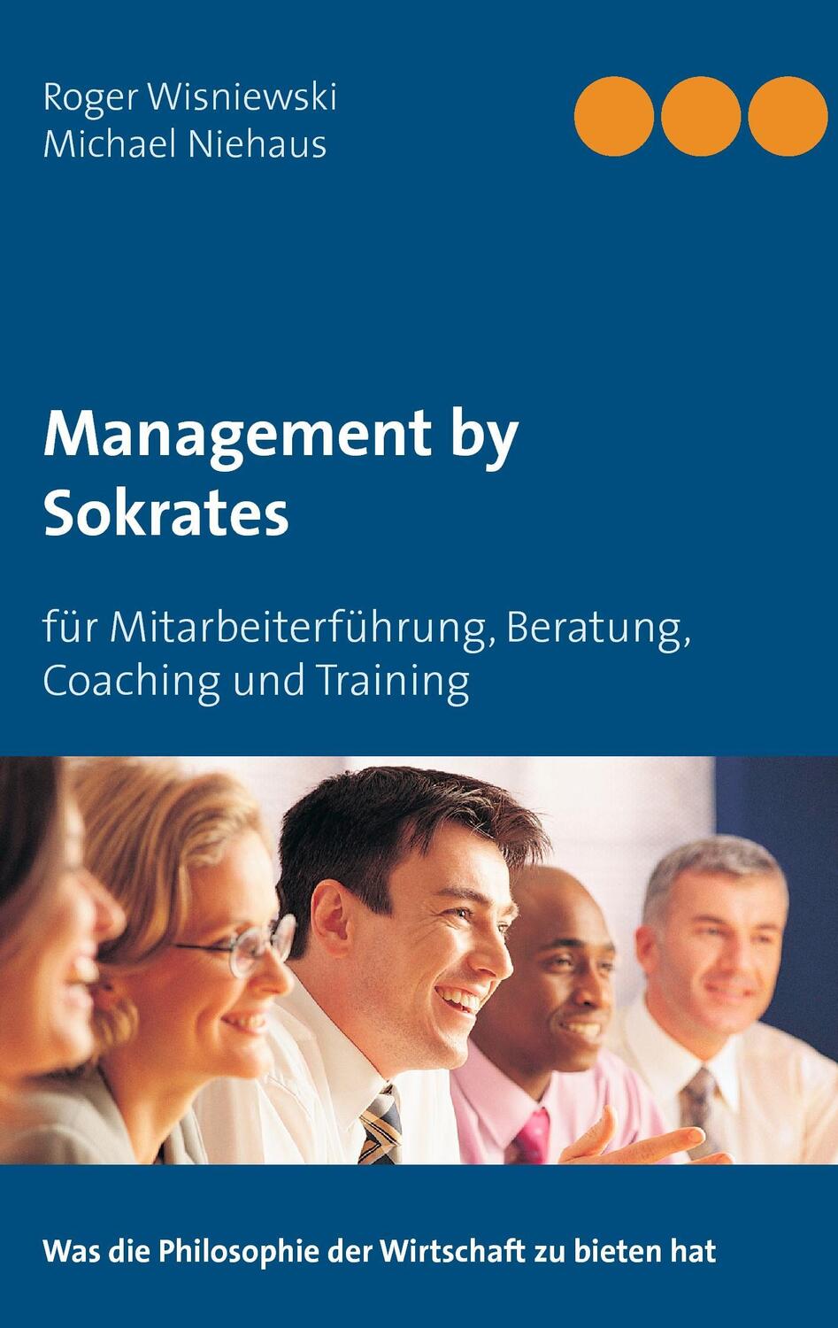 Cover: 9783741255601 | Management by Sokrates | Michael Niehaus (u. a.) | Taschenbuch | 2016