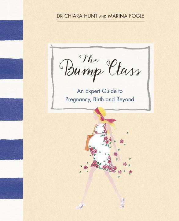 Cover: 9780091959739 | The Bump Class: An Expert Guide to Pregnancy, Birth and Beyond | Buch