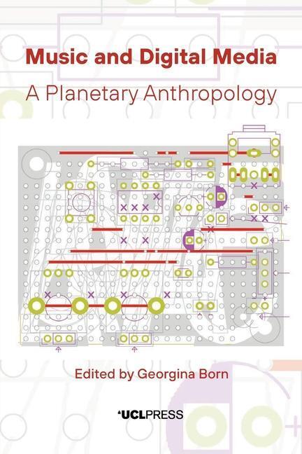 Cover: 9781800082441 | Music and Digital Media | A Planetary Anthropology | GEORGINA BORN
