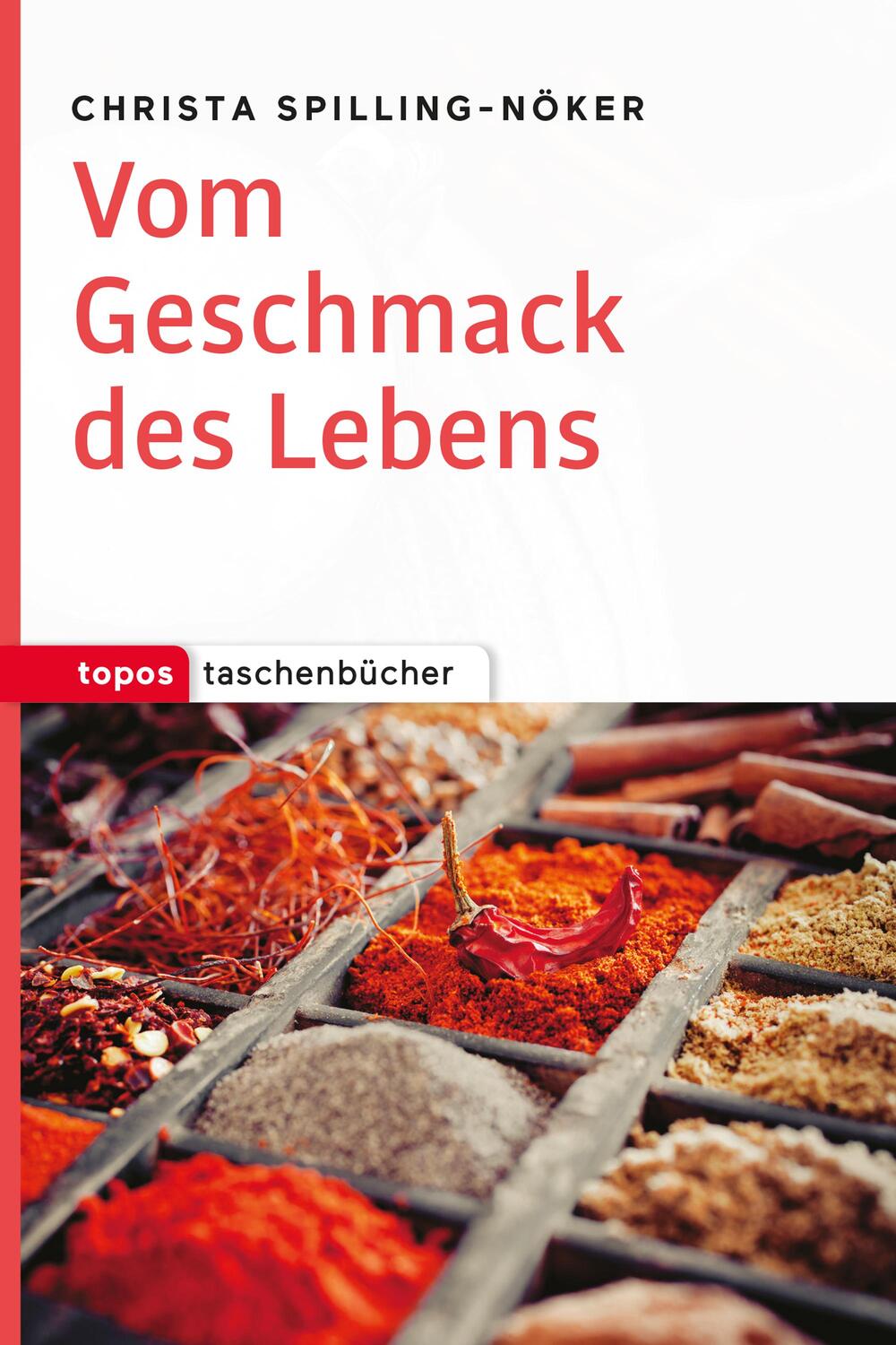 Cover: 9783836711081 | Vom Geschmack des Lebens | Christa Spilling-Nöker | Taschenbuch | 2018