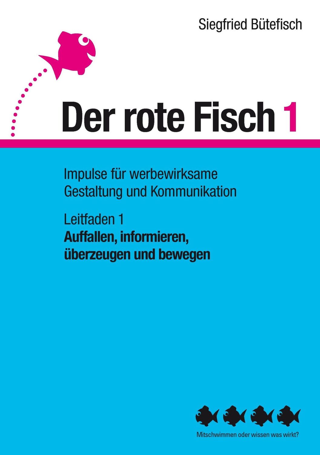 Cover: 9783735786845 | Auffallen, informieren, überzeugen und bewegen | Siegfried Bütefisch