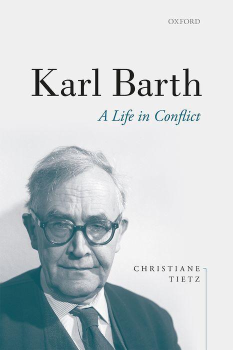 Cover: 9780198852469 | Karl Barth | A Life in Conflict | Christiane Tietz | Buch | Deutsch