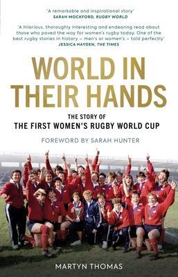 Cover: 9781913538934 | World in their Hands | The Story of the First Women's Rugby World Cup