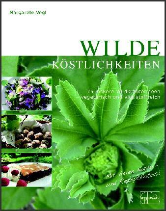Cover: 9783891891865 | Wilde Köstlichkeiten | Margarete Vogl | Buch | Deutsch | 2010