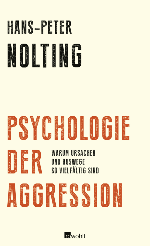 Cover: 9783498046255 | Psychologie der Aggression | Hans-Peter Nolting | Buch | 336 S. | 2015