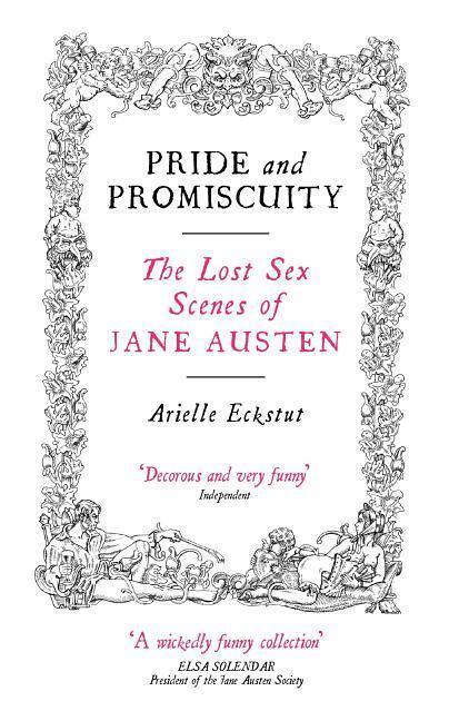 Cover: 9781841955827 | Pride And Promiscuity | The Lost Sex Scenes of Jane Austen | Eckstut