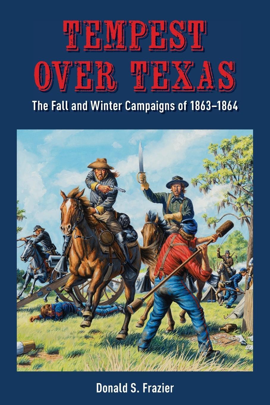 Cover: 9781649670182 | Tempest Over Texas | The Fall and Winter Campaigns, 1863-1864 | Buch