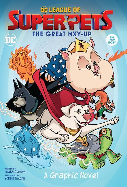 Cover: 9781779509925 | DC League of Super-Pets: The Great Mxy-Up | Heath Corson | Taschenbuch