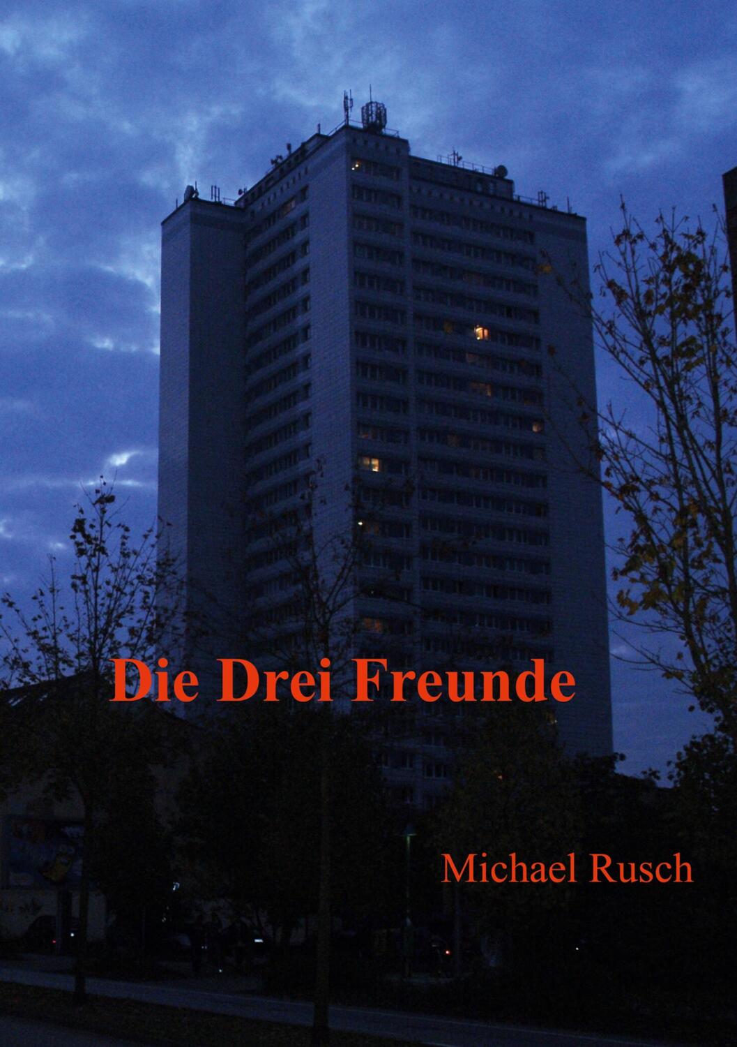 Cover: 9783749481897 | Die drei Freunde | Michael Rusch | Taschenbuch | Paperback | 216 S.