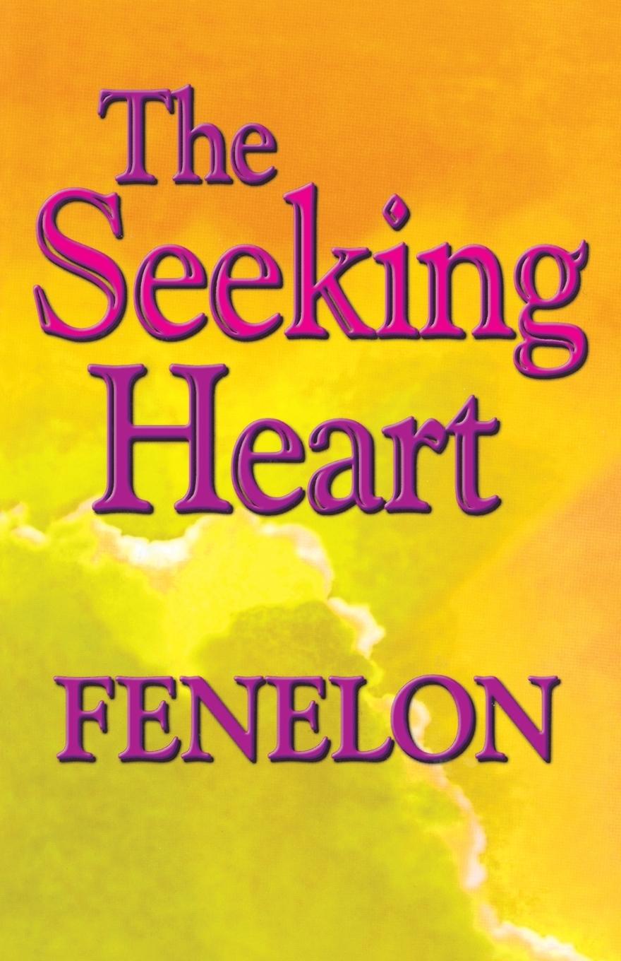 Cover: 9780940232495 | The Seeking Heart | Francois Fenelon | Taschenbuch | Paperback | 2016