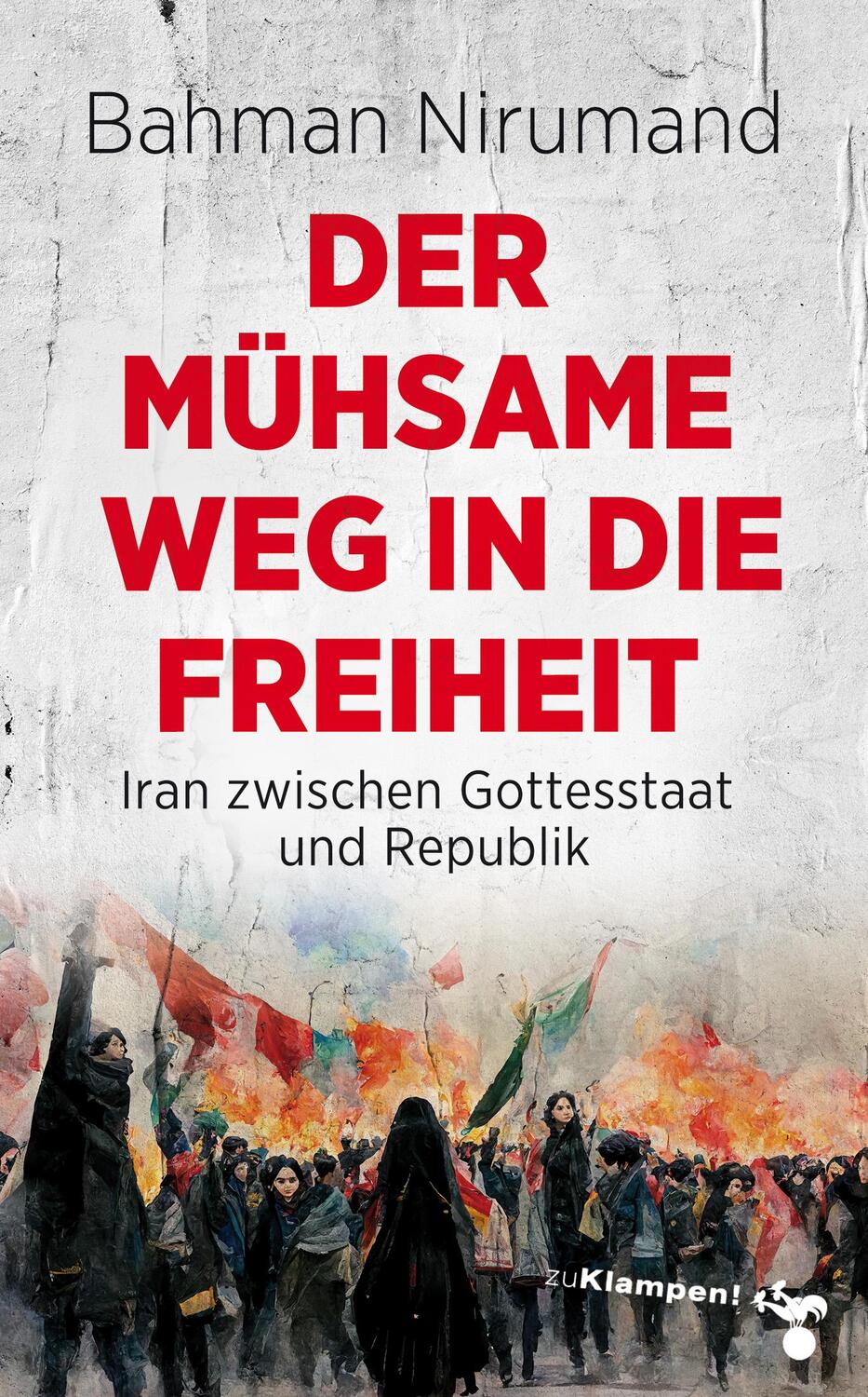 Cover: 9783987370007 | Der mühsame Weg in die Freiheit | Bahman Nirumand | Taschenbuch | 2022