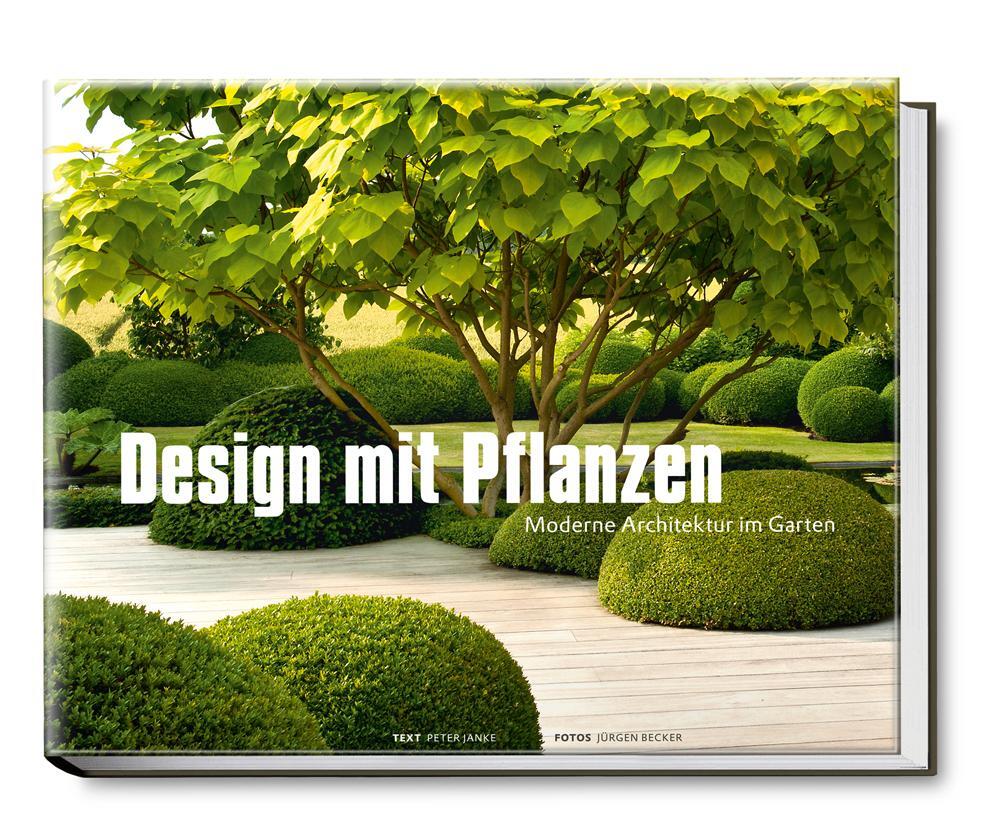 Cover: 9783938100875 | Design mit Pflanzen | Moderne Architektur im Garten | Peter Janke
