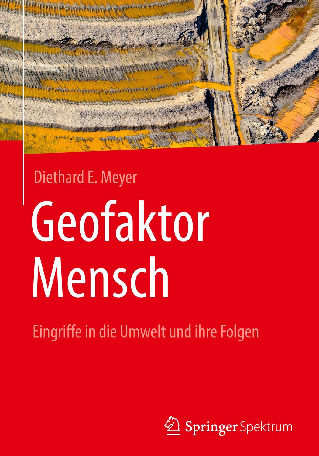 Cover: 9783662638491 | Geofaktor Mensch | Eingriffe in die Umwelt und ihre Folgen | Meyer