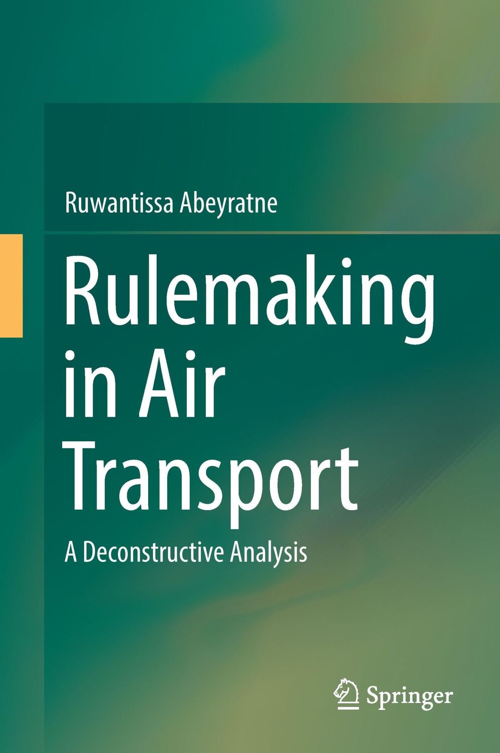 Cover: 9783319446561 | Rulemaking in Air Transport | A Deconstructive Analysis | Abeyratne