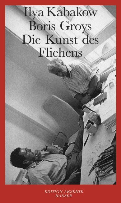 Cover: 9783446209619 | Die Kunst des Fliehens | Ilja Kabakow (u. a.) | Taschenbuch | Hanser