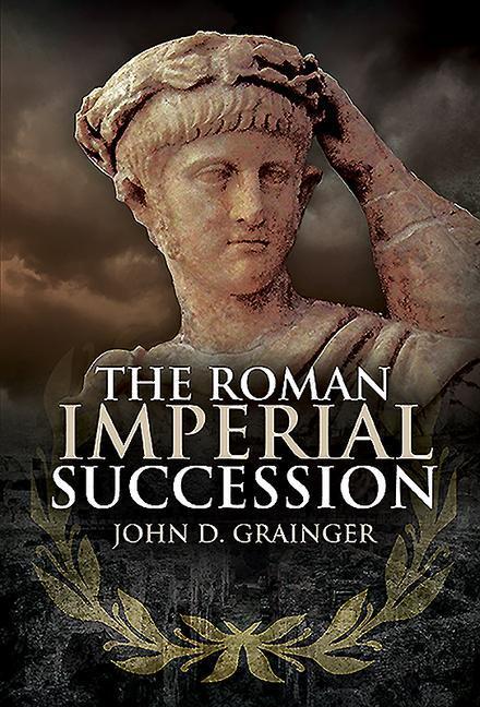 Cover: 9781526766045 | The Roman Imperial Succession | John D. Grainger | Buch | Englisch