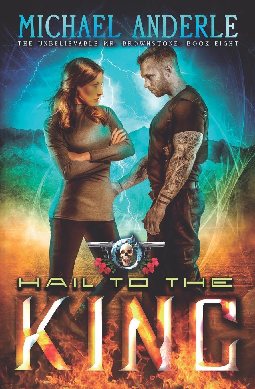 Cover: 9781642022193 | Hail To The King | An Urban Fantasy Action Adventure | Michael Anderle