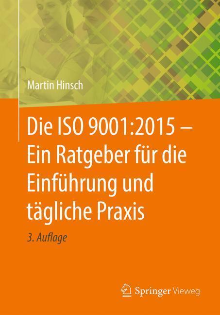 Cover: 9783662562468 | Die ISO 9001:2015 - Ein Ratgeber für die Einführung und tägliche...