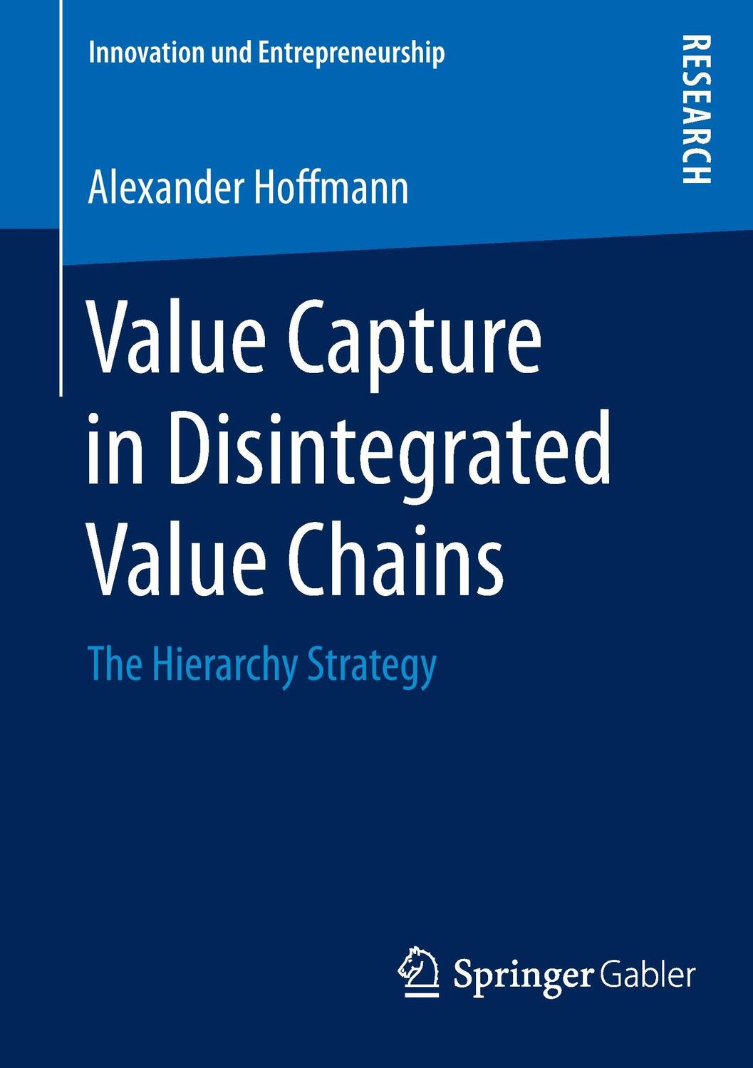 Cover: 9783658113674 | Value Capture in Disintegrated Value Chains | The Hierarchy Strategy