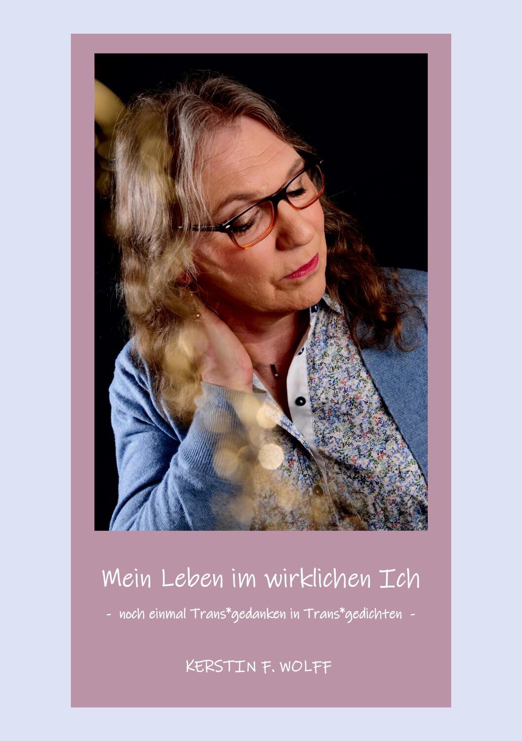 Cover: 9783752625417 | Mein Leben im wirklichen Ich | Kerstin F. Wolff | Taschenbuch | 112 S.