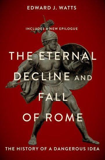 Cover: 9780197691953 | The Eternal Decline and Fall of Rome | The History of a Dangerous Idea