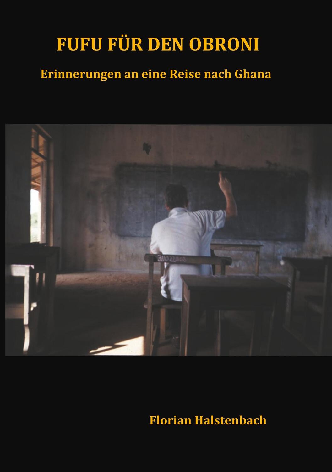 Cover: 9783732284917 | Fufu für den Obroni | Erinnerungen an eine Reise nach Ghana | Buch