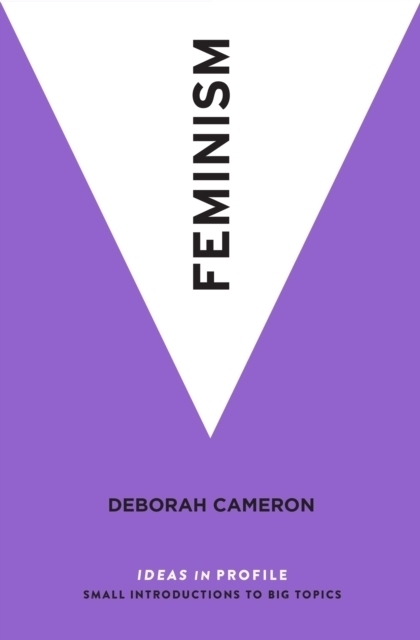 Cover: 9781781258378 | Feminism | Ideas in Profile | Deborah Cameron | Taschenbuch | Englisch