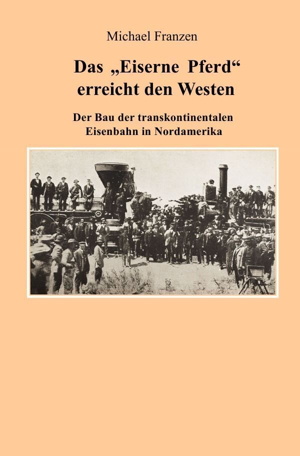 Cover: 9783752971880 | Das "Eiserne Pferd" erreicht den Westen | Michael Franzen | Buch