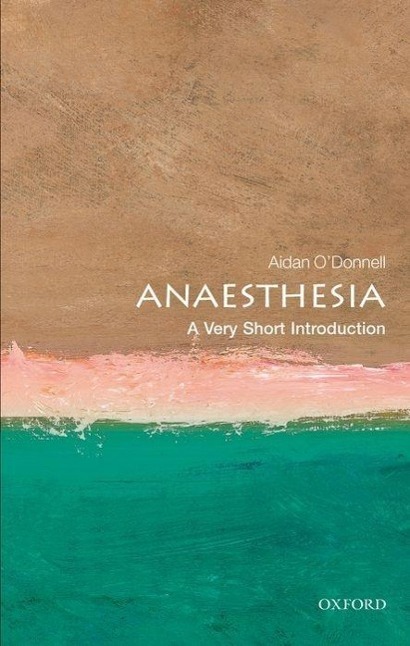Cover: 9780199584543 | Anesthesia: A Very Short Introduction | Aidan O'Donnell | Taschenbuch