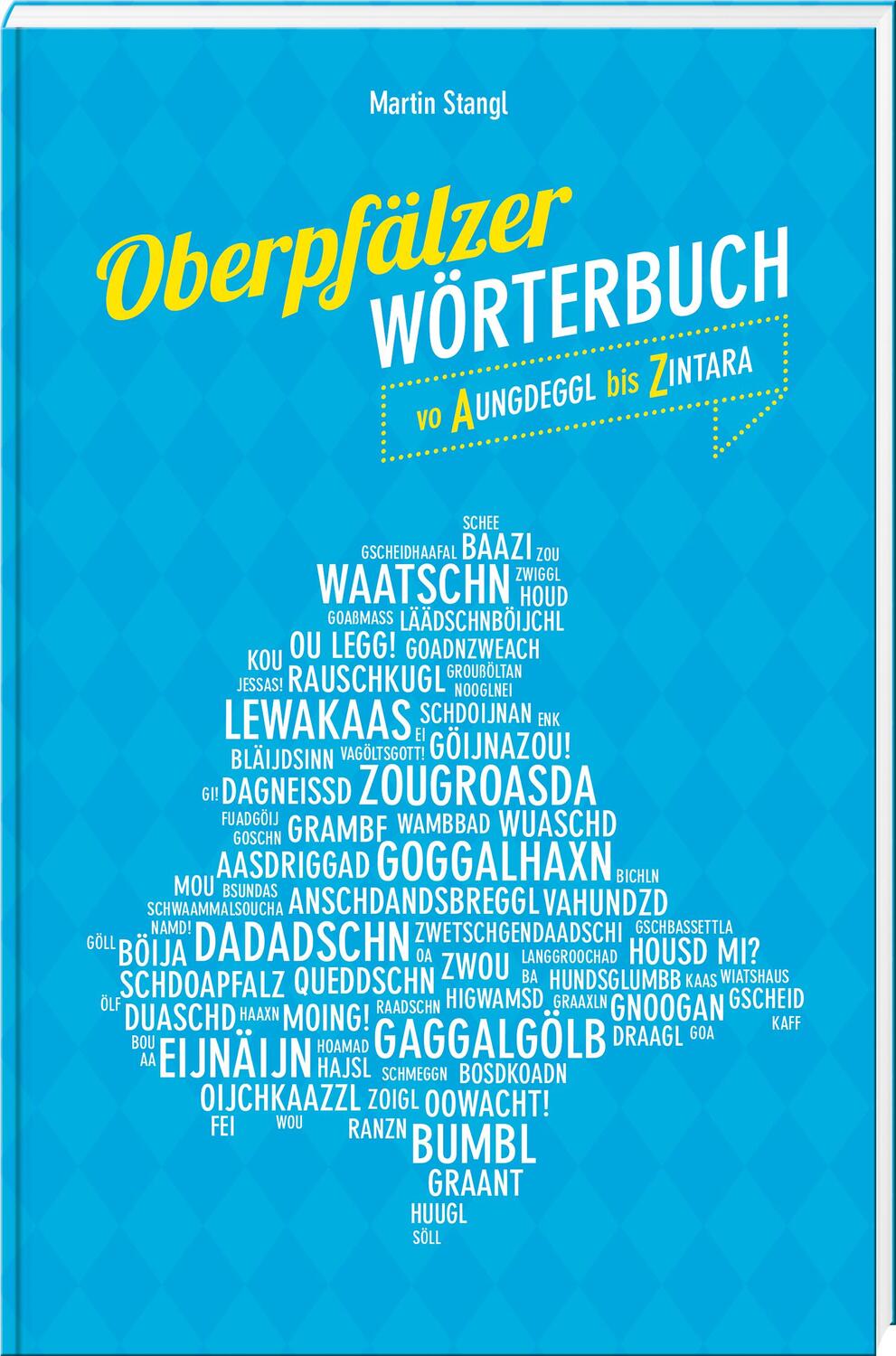 Cover: 9783955871086 | Oberpfälzer Wörterbuch | Vo Aungdeggl bis Zintara | Martin Stangl