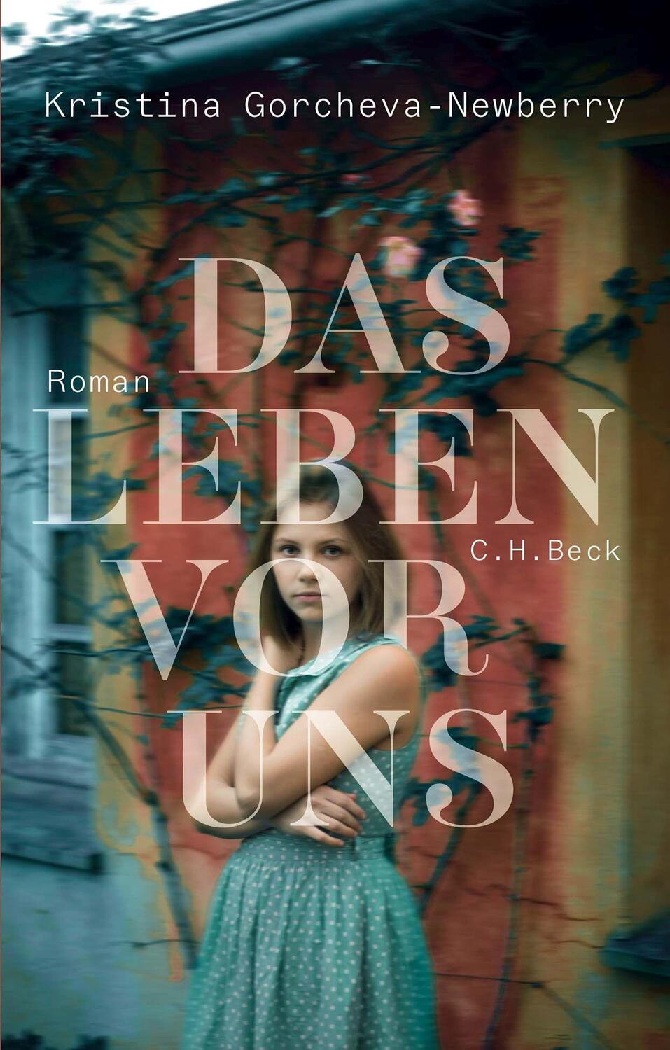 Cover: 9783406791314 | Das Leben vor uns | Roman | Kristina Gorcheva-Newberry | Buch | 2022