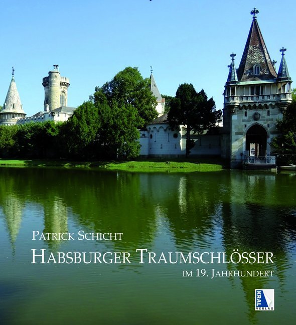 Cover: 9783990248720 | Habsburger Traumschlösser | Patrick Schicht | Buch | Deutsch | 2020