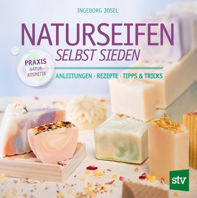 Cover: 9783702014766 | Naturseifen selbst sieden | Anleitungen, Rezepte, Tipps & Tricks