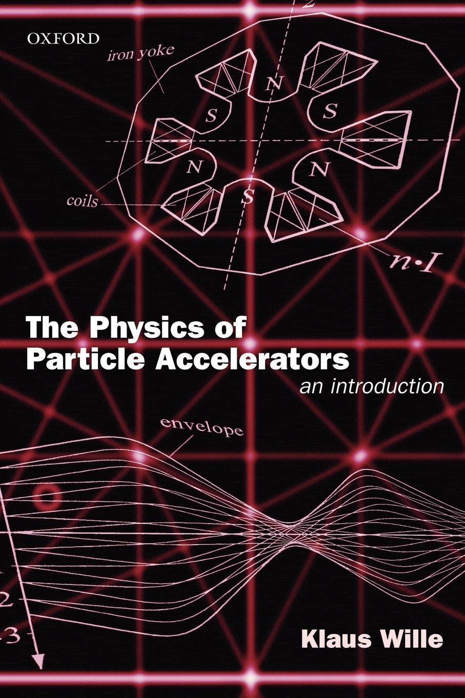 Cover: 9780198505495 | The Physics of Particle Accelerators | An Introduction | Klaus Wille