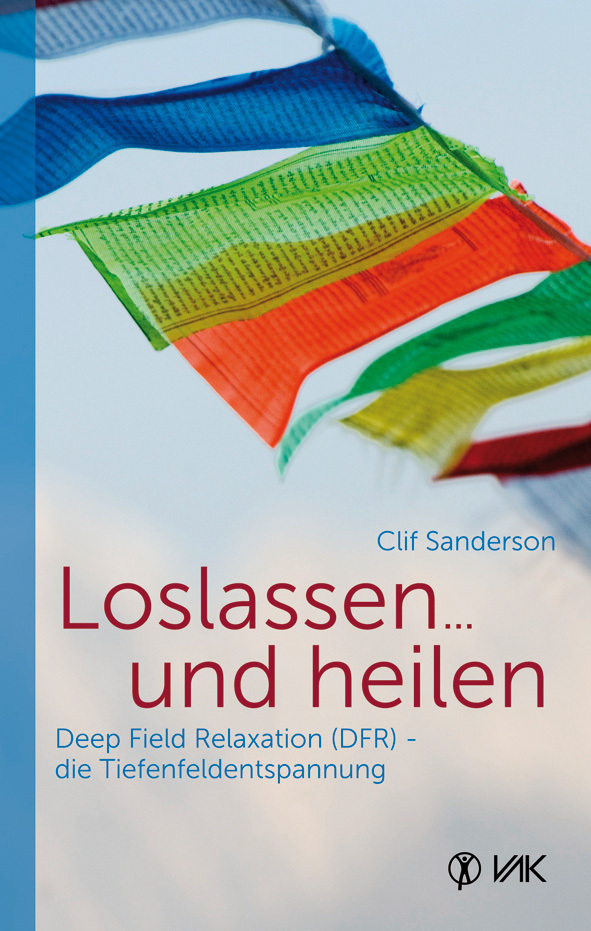 Cover: 9783867310888 | Loslassen ... und heilen | Clif Sanderson | Taschenbuch | 2011