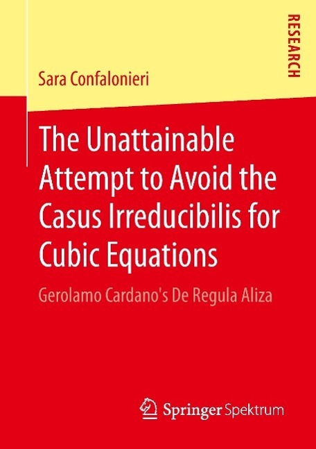 Cover: 9783658092740 | The Unattainable Attempt to Avoid the Casus Irreducibilis for Cubic...