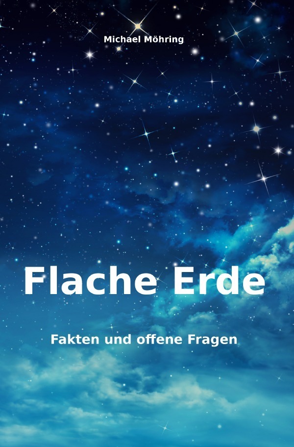 Cover: 9783746754819 | Flache Erde | Fakten und offene Fragen | Michael Möhring | Taschenbuch