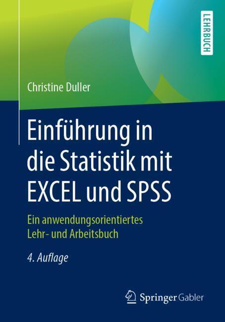 Cover: 9783662594094 | Einführung in die Statistik mit EXCEL und SPSS | Christine Duller