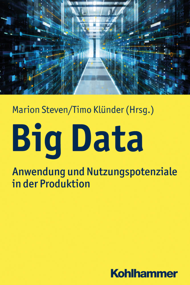 Cover: 9783170364769 | Big Data | Anwendung und Nutzungspotenziale in der Produktion | Buch