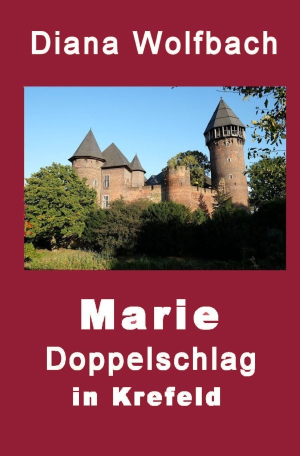 Cover: 9783754976364 | Marie | Doppelschlag in Krefeld | Diana Wolfbach | Taschenbuch | 2022