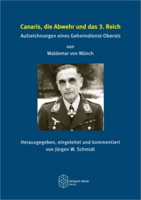 Cover: 9783895749308 | Canaris, die Abwehr und das 3. Reich | Waldemar von Münch | Buch