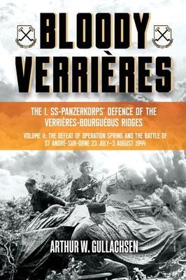 Cover: 9781636240947 | Bloody Verrières: The I. Ss-Panzerkorps Defence of the...