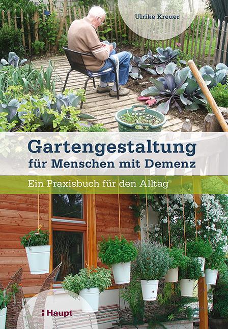 Cover: 9783258081885 | Gartengestaltung für Menschen mit Demenz | Ulrike Kreuer | Taschenbuch