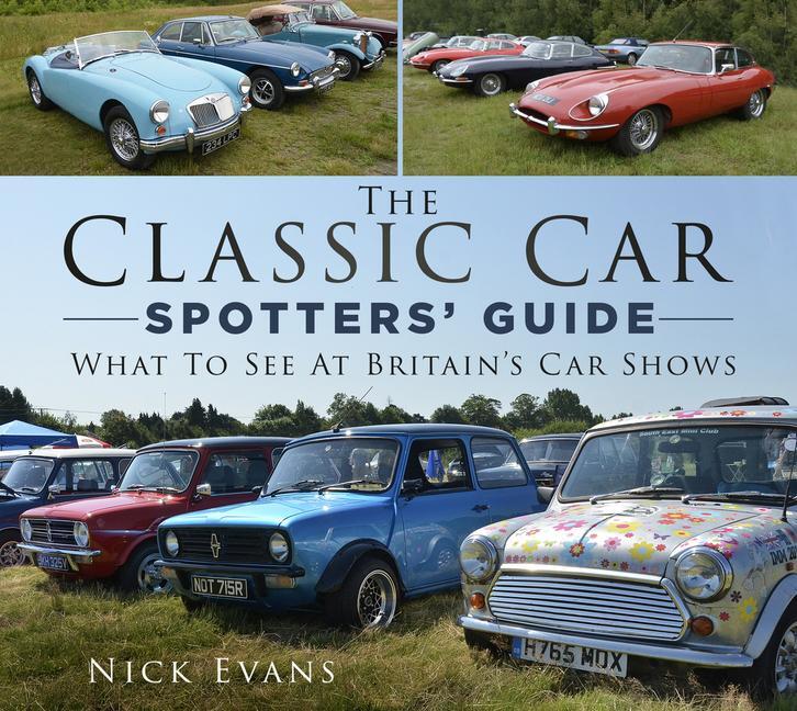 Cover: 9780750994231 | The Classic Car Spotters' Guide | What to See at Britain's Car Shows