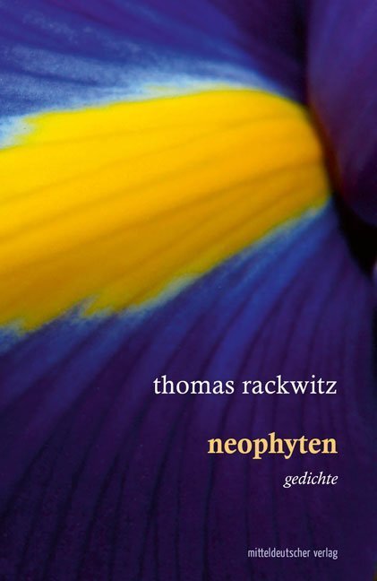 Cover: 9783963113444 | neophyten | Gedichte | Thomas Rackwitz | Taschenbuch | Deutsch | 2020