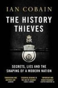 Cover: 9781846275852 | The History Thieves | Secrets, Lies and the Shaping of a Modern Nation
