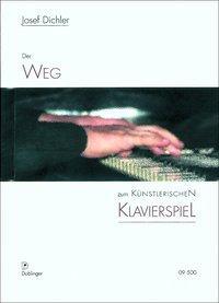 Cover: 9783900035105 | Der Weg zum künstlerischen Klavierspiel | Josef Dichler | Taschenbuch
