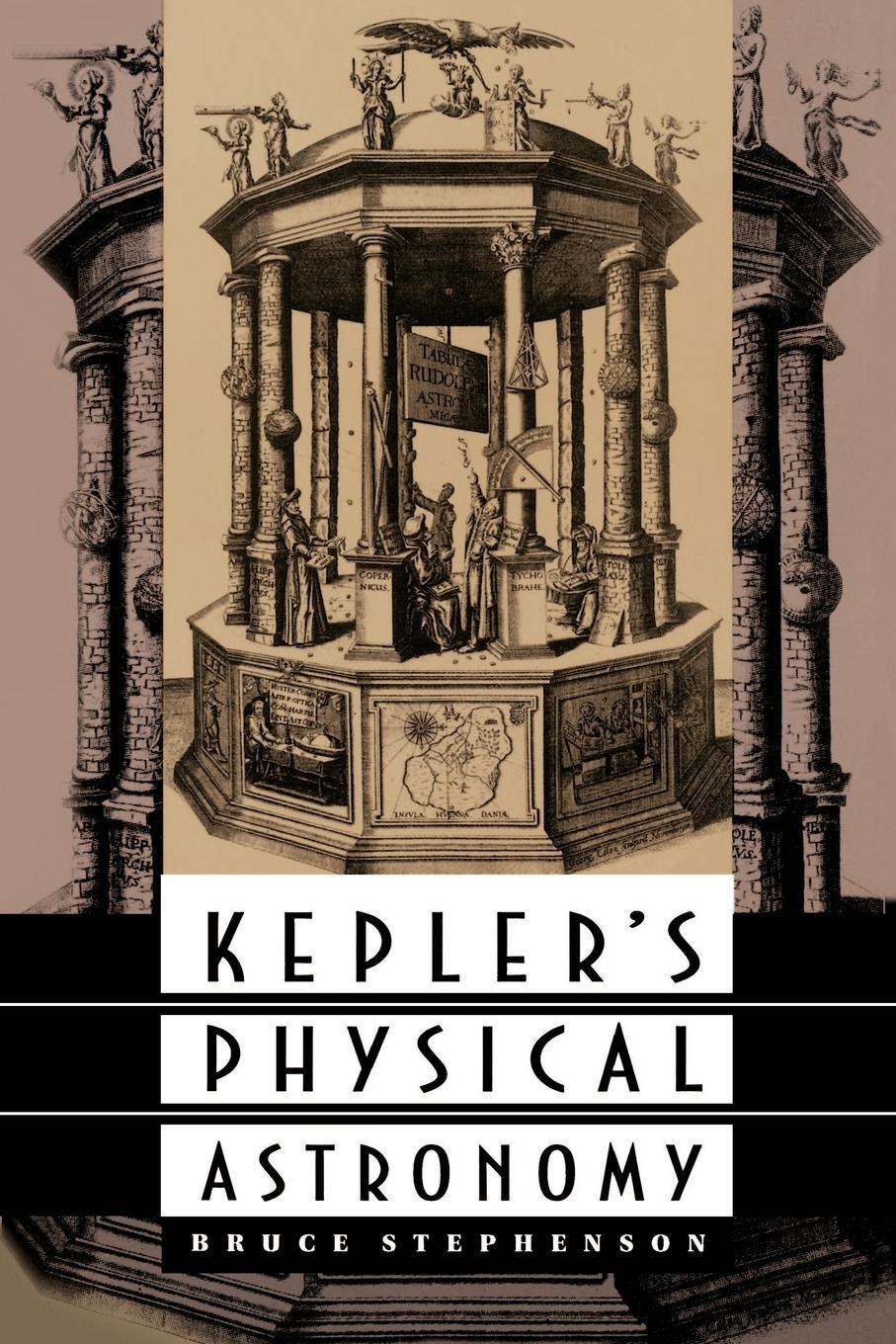 Cover: 9780691036526 | Kepler's Physical Astronomy | Bruce Stephenson | Taschenbuch | 1994