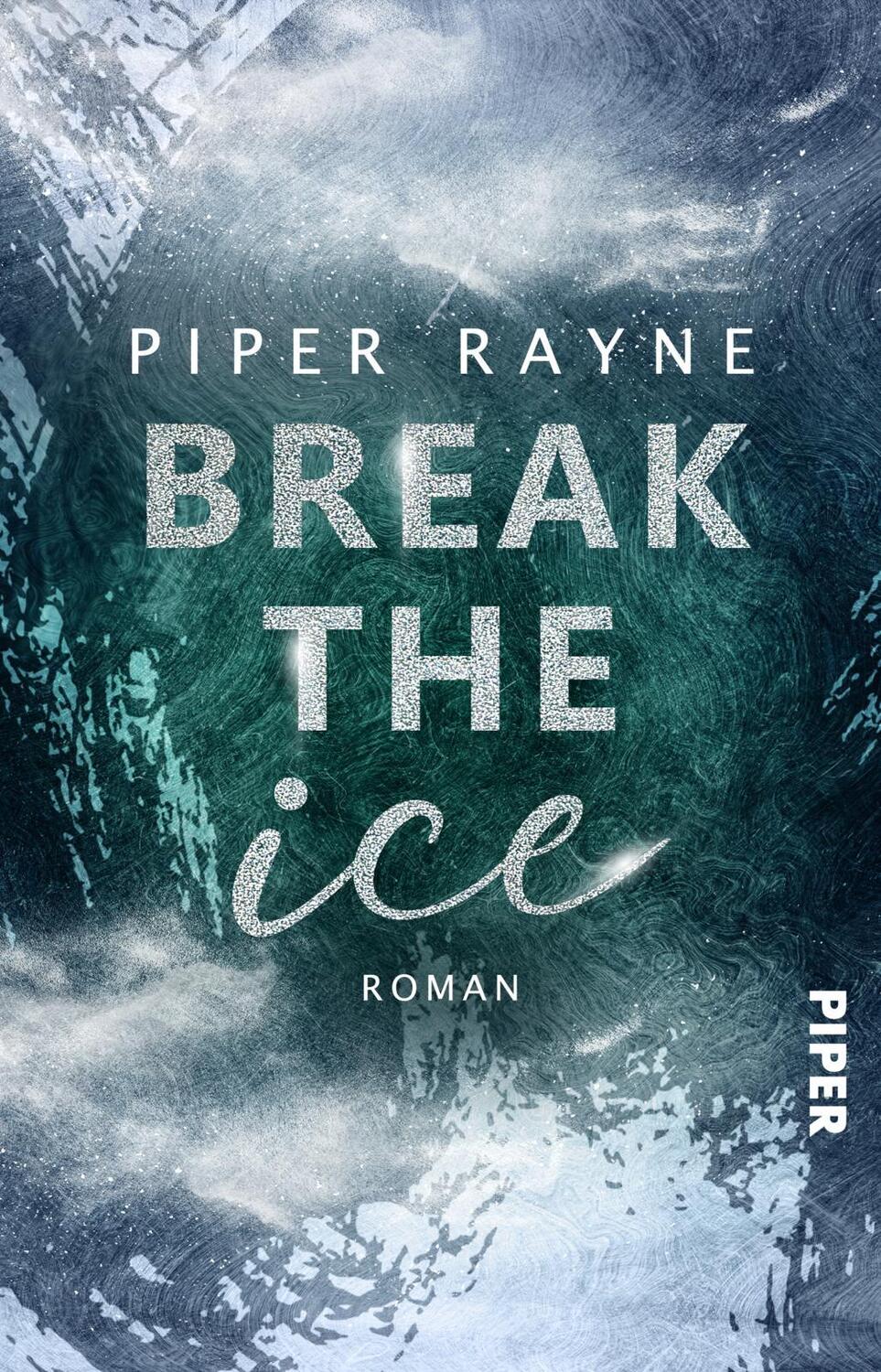 Cover: 9783492507349 | Break the Ice | Piper Rayne | Taschenbuch | Winter Games | 212 S.